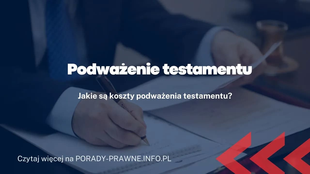 Jak skutecznie podważyć testament z wydziedziczeniem: kompletny poradnik